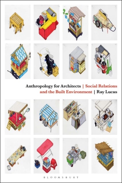 Anthropology for Architects - Social Relations and the Built Environment