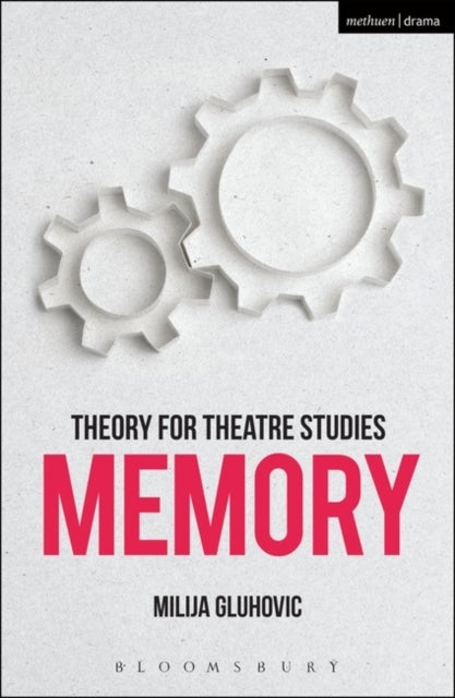 Bilde av Theory For Theatre Studies: Memory Av Milija (university Of Warwick Uk) Gluhovic
