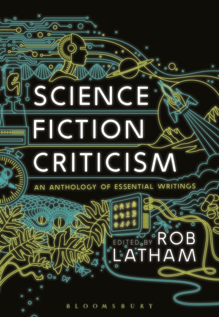 Science Fiction Criticism - An Anthology of Essential Writings