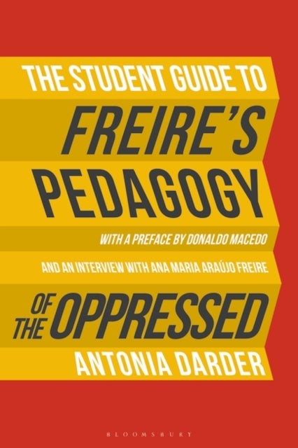 Bilde av The Student Guide To Freire&#039;s &#039;pedagogy Of The Oppressed&#039; Av Professor Antonia (loyola Marymount Univer Darder