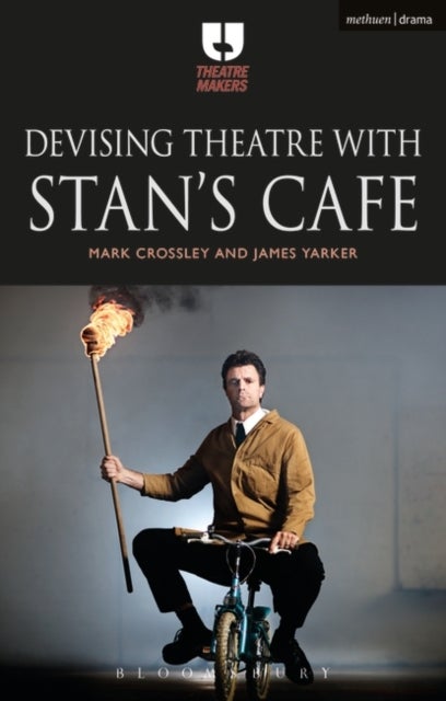 Bilde av Devising Theatre With Stan&#039;s Cafe Av Dr Mark (de Montfort University Uk) Crossley, James (artistic Director Stan&#039;s Cafe Theatre Company Uk)