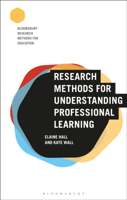 Bilde av Research Methods For Understanding Professional Learning Av Dr Elaine (northumbria University Uk) Hall, Kate (strathclyde University Uk) Wall