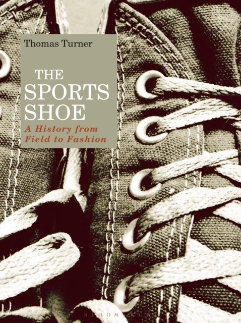 The Sports Shoe - A History from Field to Fashion