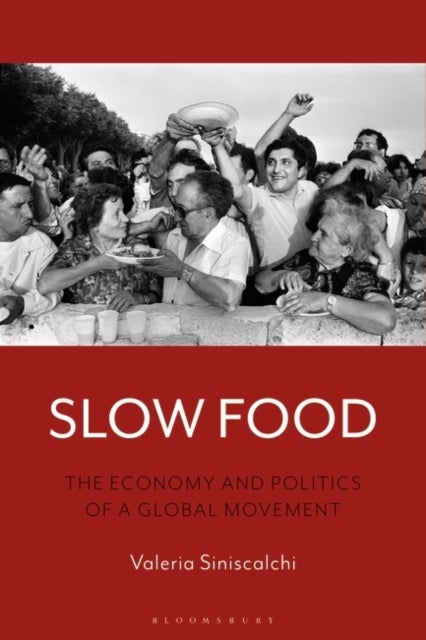 Slow Food - The Economy and Politics of a Global Movement