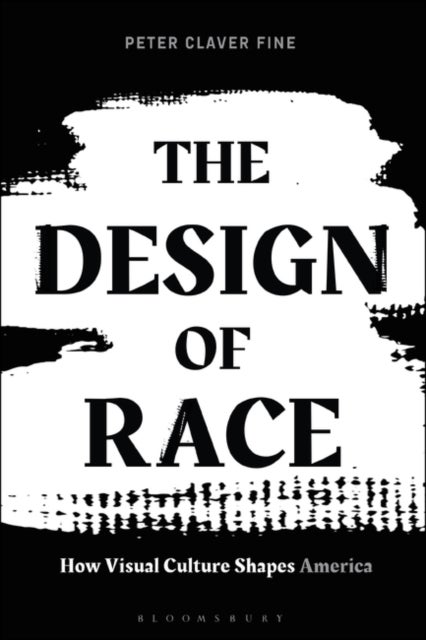 The Design of Race - How Visual Culture Shapes America