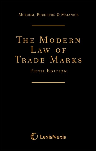 Morcom, Roughton and St Quintin: The Modern Law of Trade Marks