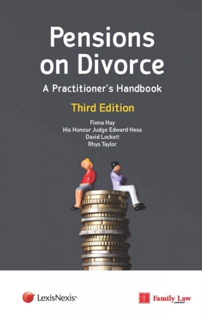Bilde av Pensions On Divorce: A Practitioner&#039;s Handbook Third Edition Av Fiona (barrister Harcourt Chambers) Hay, His Honour Judge Edward Hess, David (act