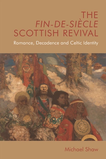 Bilde av The Fin-de-siecle Scottish Revival Av Michael Shaw
