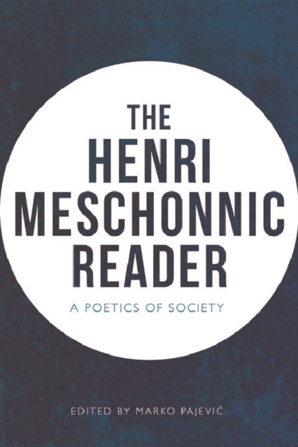 The Henri Meschonnic Reader - A Poetics of Society