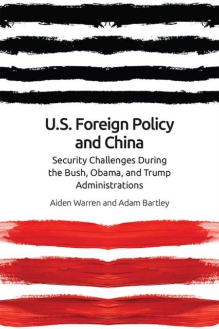 Bilde av Us Foreign Policy And China In The 21st Century Av Aiden Warren, Adam Bartley