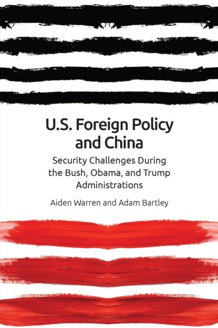 Bilde av Us Foreign Policy And China Av Aiden Warren, Adam Bartley
