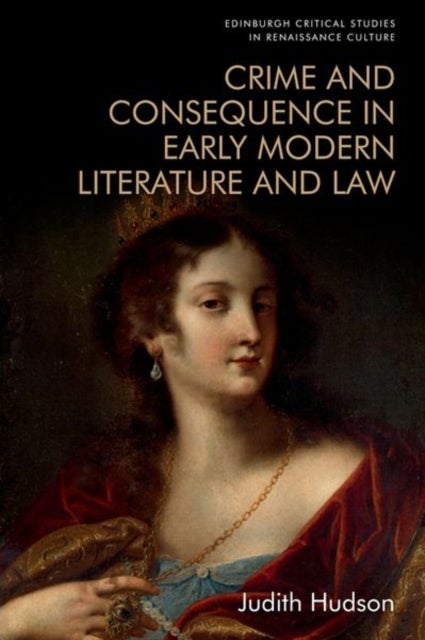 Bilde av Crime And Consequence In Early Modern Literature And Law Av Judith Hudson