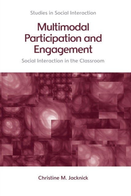 Multimodal Participation and Engagement - Social Interaction in the Classroom