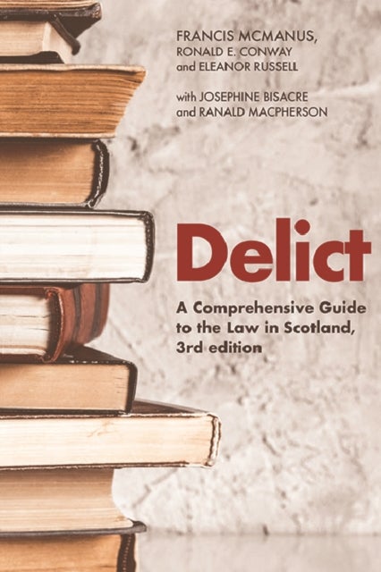 Delict - A Comprehensive Guide to the Law in Scotland