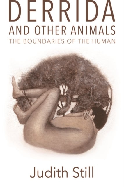 Derrida and Other Animals - The Boundaries of the Human