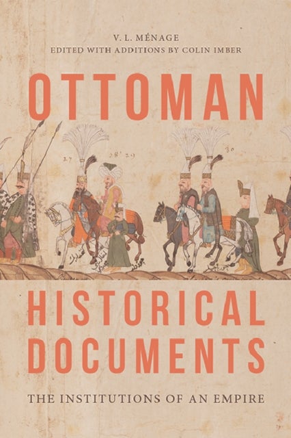 Ottoman Historical Documents - The Institutions of an Empire