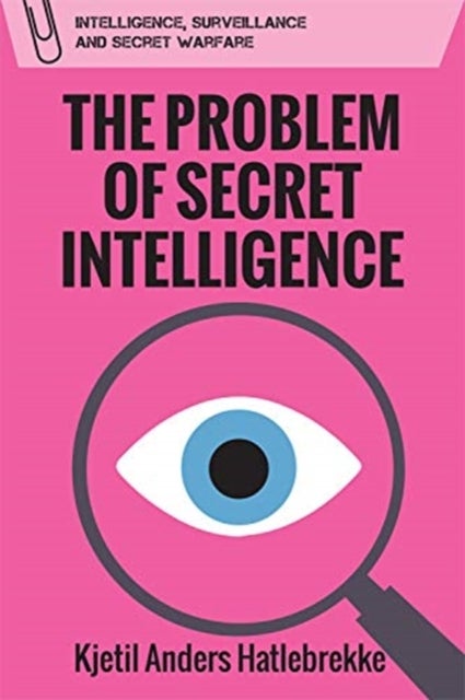 Bilde av Problem Of Secret Intelligence, The Av Kjetil Anders Hatlebrekke
