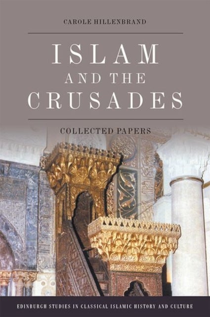 Bilde av Islam And The Crusades Av Carole Hillenbrand