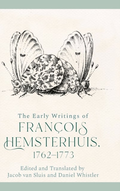 Bilde av The Early Writings Of Francois Hemsterhuis, 1762-1773 Av Francois Hemsterhuis