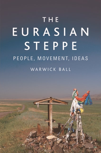 Bilde av The Eurasian Steppe Av Warwick Ball