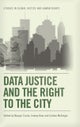 Data Justice and the Right to the City