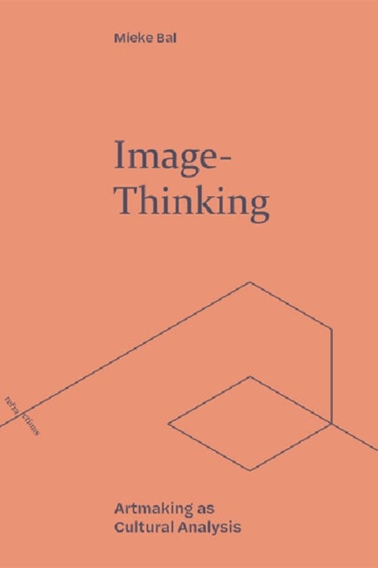 Image-Thinking - Artmaking as Cultural Analysis