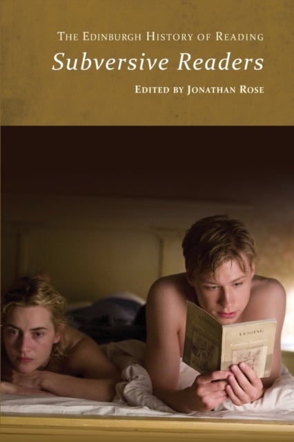 The Edinburgh History of Reading - Subversive Readers