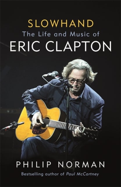 Slowhand - The Life and Music of Eric Clapton