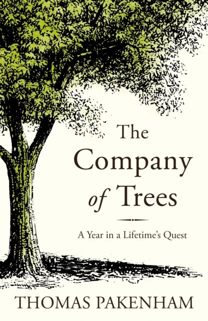 The Company of Trees - A Year in a Lifetime's Quest