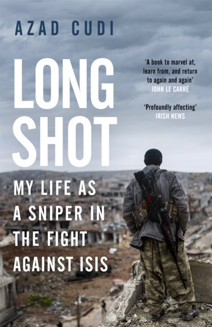 Long Shot - My Life As a Sniper in the Fight Against ISIS