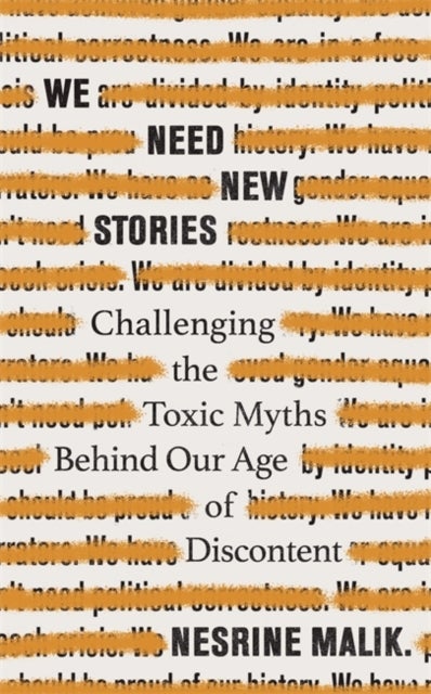 We Need New Stories - Challenging the Toxic Myths Behind Our Age of Discontent