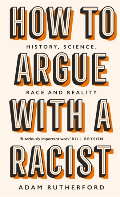 Bilde av How To Argue With A Racist Av Adam Rutherford