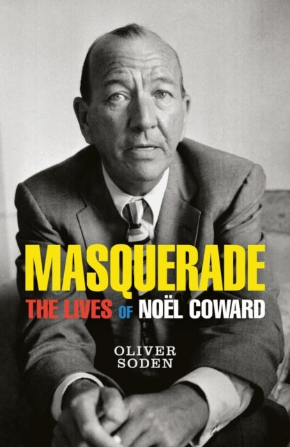 Masquerade - The Lives of Noel Coward