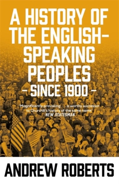 Bilde av A History Of The English-speaking Peoples Since 1900 Av Andrew Roberts
