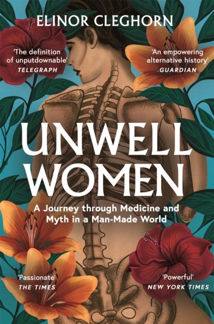 Unwell Women - A Journey Through Medicine and Myth in a Man-Made World
