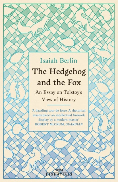 The Hedgehog And The Fox - An Essay on Tolstoy's View of History, With an Introduction by Michael Ignatieff