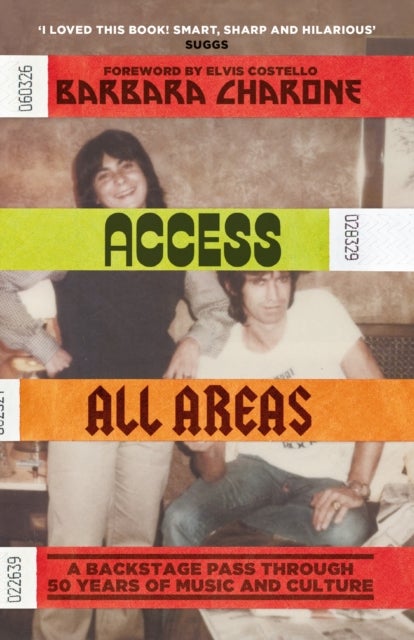 Access All Areas - A Backstage Pass Through 50 Years of Music And Culture