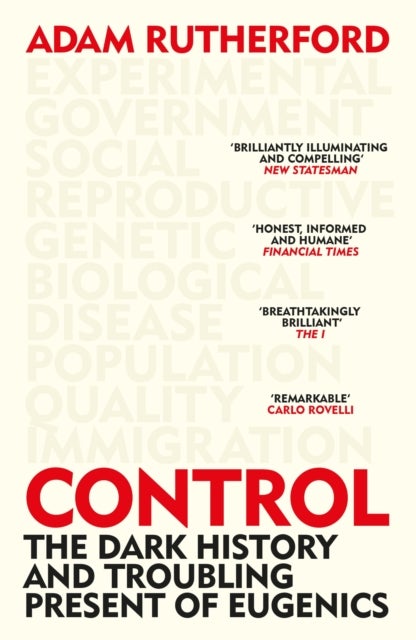 Control - The Dark History and Troubling Present of Eugenics