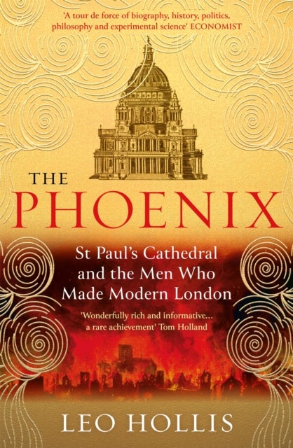 The Phoenix - St. Paul's Cathedral And The Men Who Made Modern London