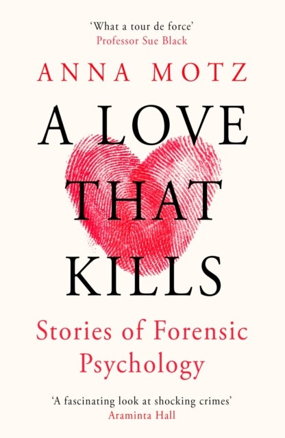 A Love That Kills - Stories of Forensic Psychology