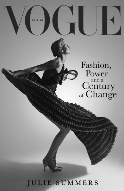 British Vogue - Fashion, Power and a Century of Change