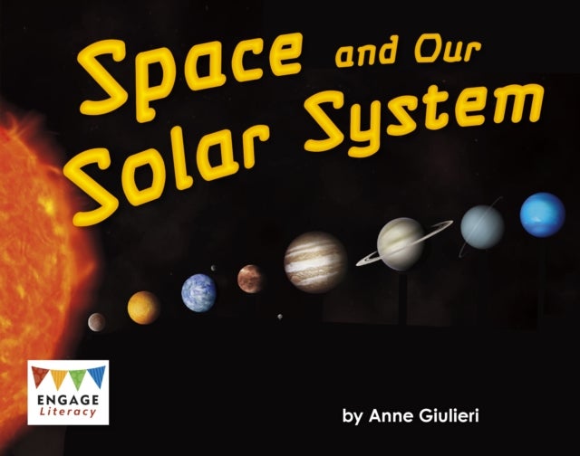 Bilde av Space And Our Solar System Av Anne Giulieri