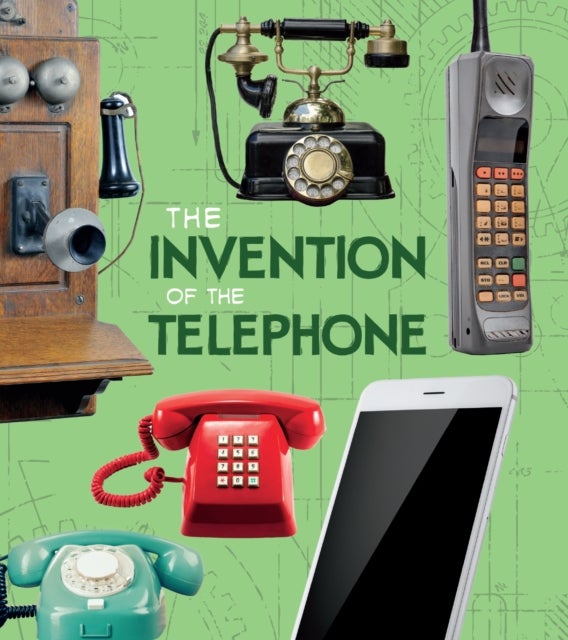 Bilde av The Invention Of The Telephone Av Lucy Beevor