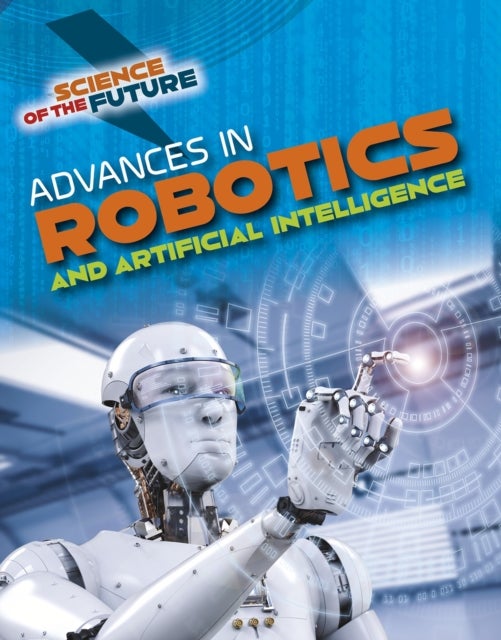 Bilde av Advances In Robotics And Artificial Intelligence Av Tom Jackson