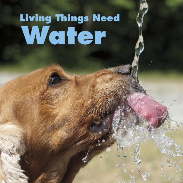Bilde av Living Things Need Water Av Karen (product Manager) Aleo