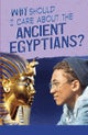 Why Should I Care About the Ancient Egyptians?