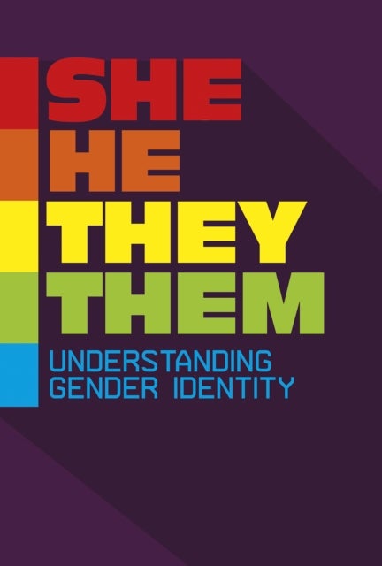 She/He/They/Them - Understanding Gender Identity