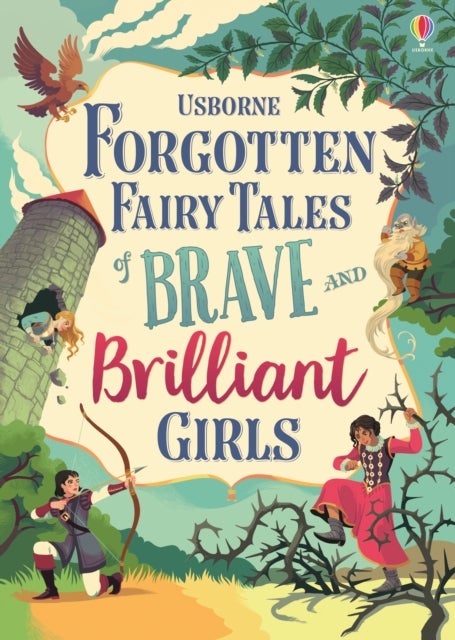 Bilde av Forgotten Fairy Tales Of Brave And Brilliant Girls Av Rosie Dickins, Andy Prentice, Rob Lloyd Jones, Susanna Davidson