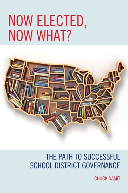 Now Elected, Now What? - The Path to Successful School District Governance
