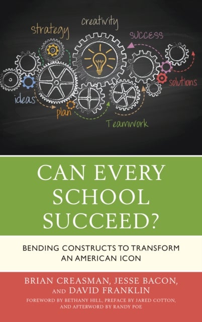 Can Every School Succeed? - Bending Constructs to Transform an American Icon